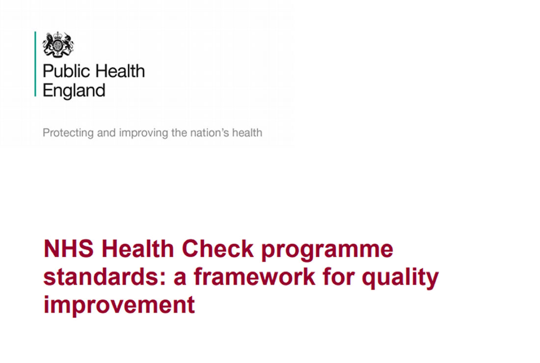 NHS Health Check programme standards: a framework for quality improvement NHS Health Check programme standards: a framework for quality improvement